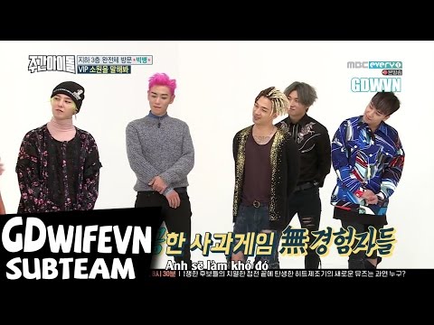 [VIETSUB] WEEKLY IDOL - BIGBANG (EP.284)