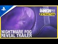 Tom Clancy’s Rainbow Six Extraction - Nightmare Fog Reveal Trailer | PS4 Games