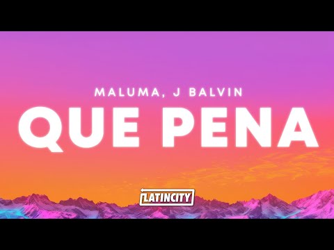 Maluma, J Balvin – Qué Pena (Letra)