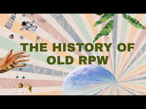 THE HISTORY OF OLD RPW //RPWORLD