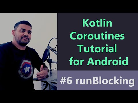 6 Kotlin Coroutines Tutorial for Android runBlocking