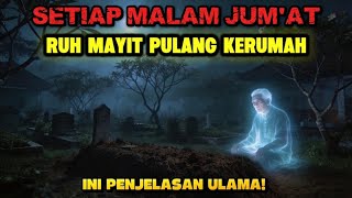 Download lagu Benarkah Ruh Mayit Pulang ke Rumahnya Setiap Malam Jumat? Ini Penjelasan Ulama mp3