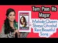 Tum Paas Ho Magar Melody Queen Shreya Ghoshal Rare Romantic Song