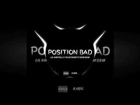 LIL KARTELL X YO AS'DEM FT DEM'DEM-POSITION BAD