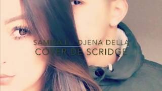 Djena Della- j&#39;ai tout fait pour te plaire ( cover Samira II - SCRIDGE ) 👻djenoooy 👻