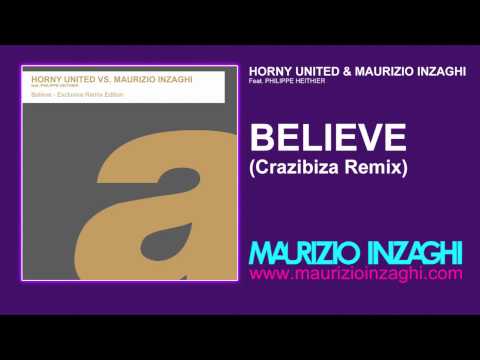 Believe - Maurizio Inzaghi (w/ Horny United / Crazibiza Remix)