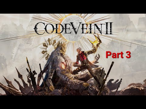 Code Vein 2 Part 3