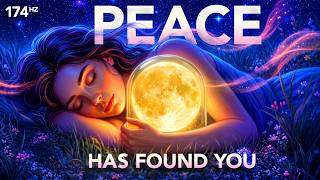 174 Hz Your Mind is at Peace, Your Body is Ready for Sleep, Music for Deep Peaceful Sleep
