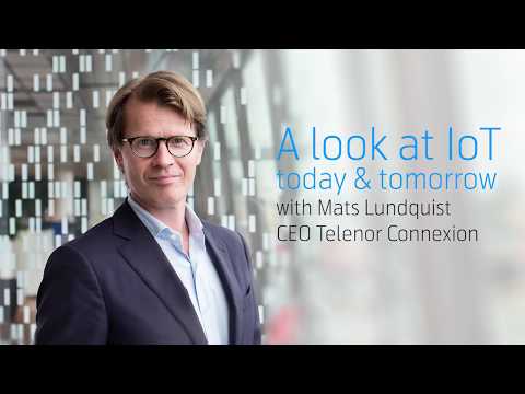 Telenor Connexion CEO Mats Lundquist on the IoT of today – and tomorrow