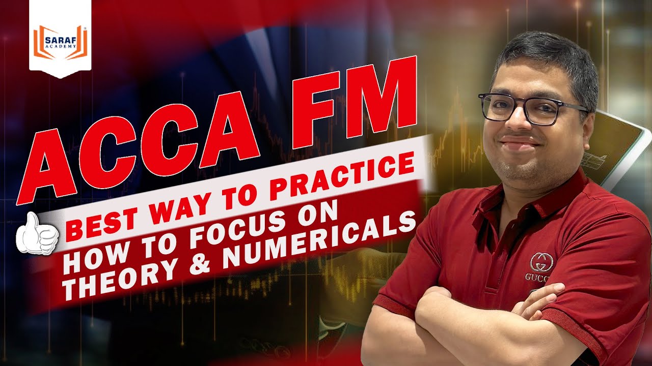 ACCA FM: 2024 || Best Way To Practice || How To Focus On Theory & Numericals