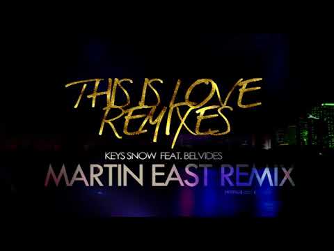 Keys Snow (feat. Belvides) - This is Love (Martin East Remix)