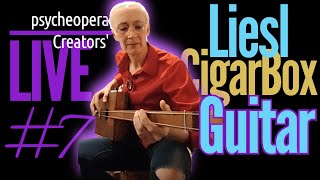 Psycheopera Creators' LIVE 7 presents @Liesl_Cigarboxguitar(Edited Version)🎸