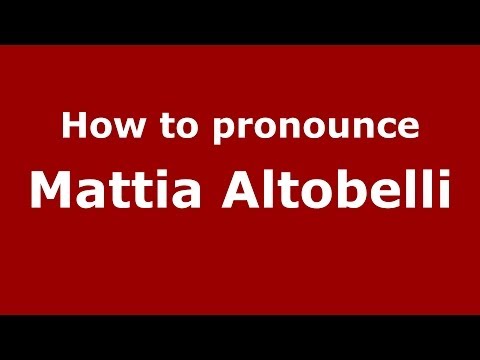 How to pronounce Mattia Altobelli (Italian/Italy)  - PronounceNames.com