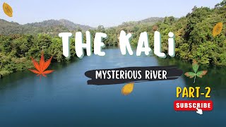THE KALI part -2 #kali #nature #river