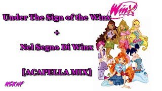[EXCLUSIVE] Winx Club - Under The Sign Of The Winx + Nel Segno Di Winx [ACAPELLA MIX]