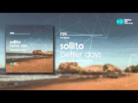 Sollito - Better Days ( Sub Question Remix )