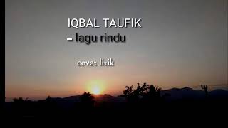 Download lagu IQBAL TAUFIK lagu rindu... mp3