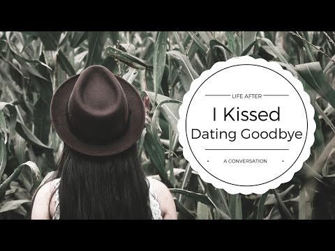 Life After I Kissed Dating Goodbye: A Conversation & An Invitation
