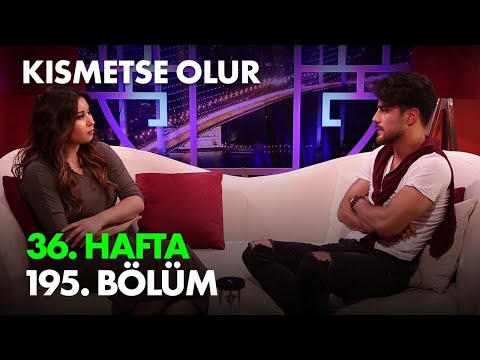 Kısmetse Olur 36.Hafta 195.Bölüm - Full Bölüm