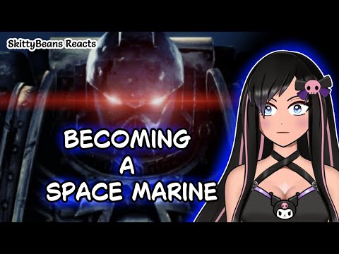 I Learn How Space Marines are Made.....Reaction