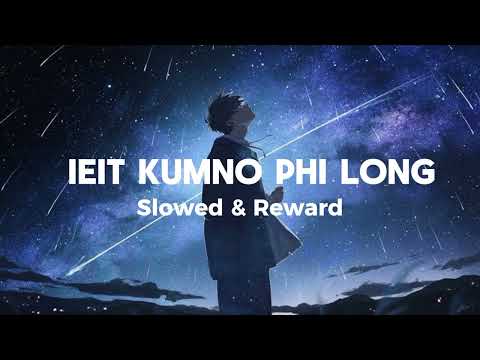 SaTang ha ki Jingkynmaw || Khasi Slowed Reward (Official Music Song)