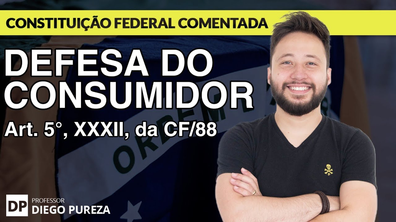 Defesa do Consumidor (art. 5º, XXXII, da CF/88)