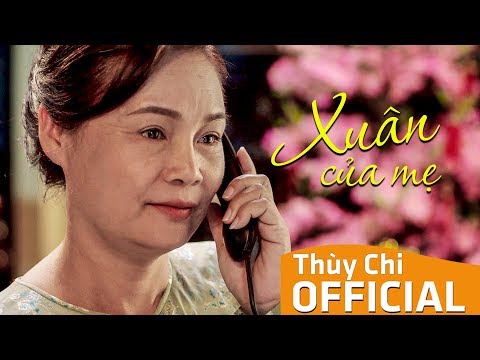 Xuân Của Mẹ | Thùy Chi Official MV | Bài Hát Dành Cho Con Gái Lấy Chồng Xa | Full Version