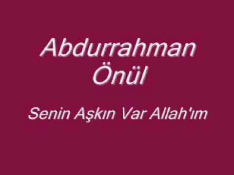 Abdurrahman Önül Senin Aşkın Var Allah'ım ilahi