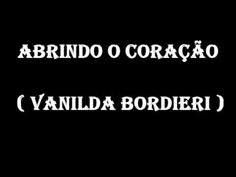 ABRINDO O CORAÇÃO PLAYBACK VANILDA BORDIERI LEGENDADO