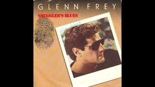 Glenn Frey - Smuggler&#39;s Blues (1984)