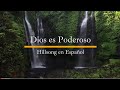 DIOS ES PODEROSO. Hillsong en Español