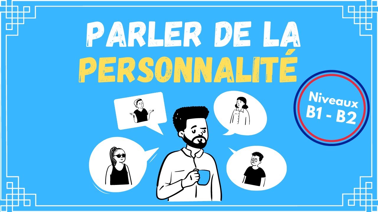 FRENCH CONVERSATION | Talk about character and personality in french 