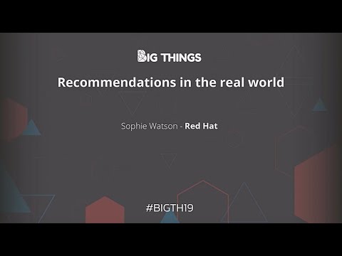 Recommendations in the real world by Sophie Watson