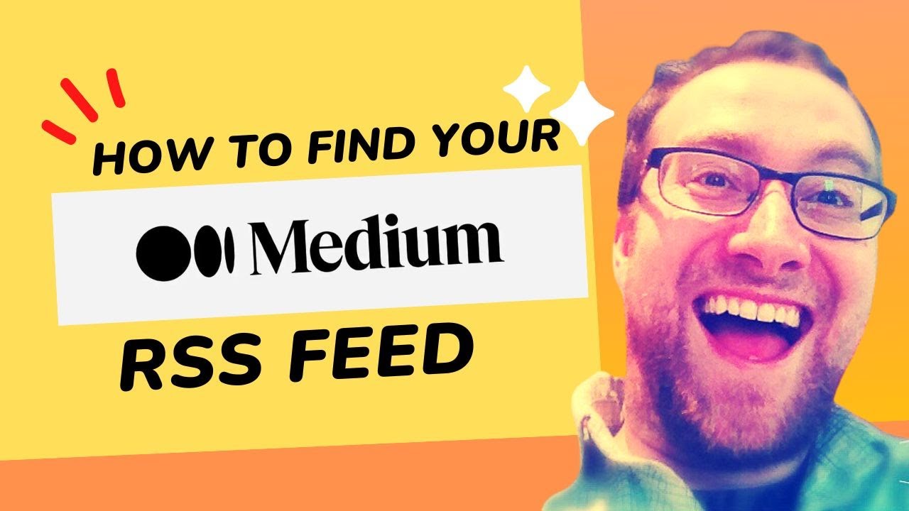 How To Get Your RSS Feed From Your Medium Blog