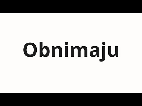 How to pronounce Obnimaju | Обнимаю (I hug in Russian)