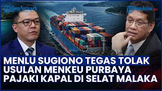 Menlu Sugiono Dukung Kemerdekaan Pelayaran di Selat Malaka, Tolak Wacana Pajak Menkeu Purbaya