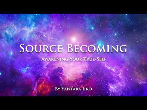 [Yantara Jiro] Source Becoming ~ Awakening Your True Self