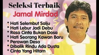 Download lagu Jamal Mirdad - Hati Selembut Salju - Hati Lebur Jadi Debu - Perawan Desa - Cinta Yang Hitam mp3