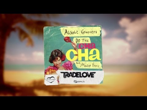 Absolut Groovers - Do The Cha Cha