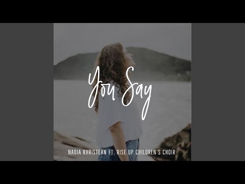 You Say (feat. Rise Up Children's Choir)