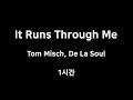 It Runs Through Me Tom Misch, De La Soul 1시간 1hour