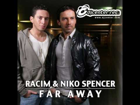 RACIM & NIKO SPENCER  "FAR AWAY"