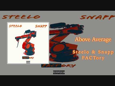 Steelo x Snapp - " Above Average | Prod. By @CashMoneyAp x @VVS_Beats "