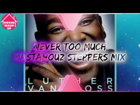 Luther Vandross  - Never Too Much - Old School House Music Mix  (M@stahouz Steppers Mix)