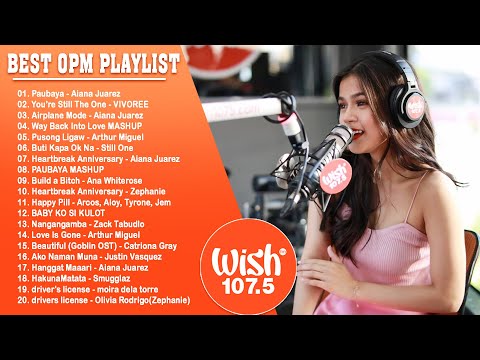 Paubaya,Build a Bitch,Happy Pill 🎵 BEST OF WISH 107.5 SONGS PLAYLIST 2022 – NEW OPM LOVE SONGS 2022
