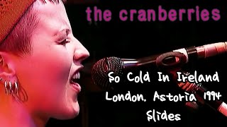 The Cranberries - So Cold In Ireland (London, Astoria 1994) Slides