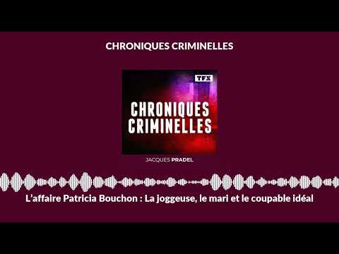 L’affaire Patricia Bouchon : La joggeuse, le mari et le coupable idéal | Chroniques Criminelles
