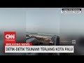 Viral! Video Baru Detik-Detik Tsunami Hantam Kota Palu Viral! Video Baru Detik-Detik Tsunami Hantam Kota Palu