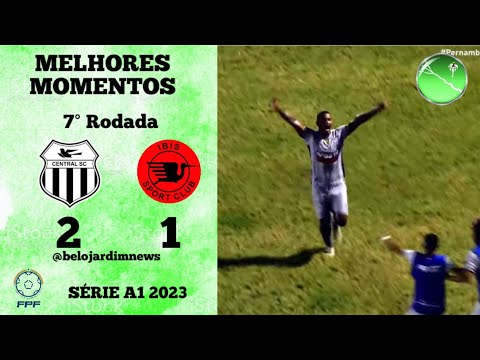 Melhores momentos de Central 2 a 1 Ibis (7° Rodada do PE Série A1 2023)