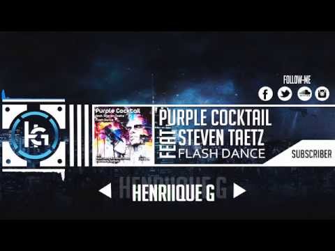 Purple Cocktail feat. Steven Taetz - Flash Dance (Henriique.G Remix)